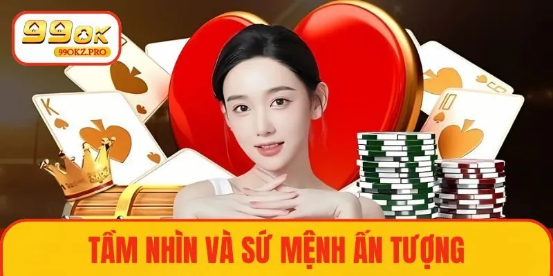 Tầm nhìn và sứ mệnh ấn tượng